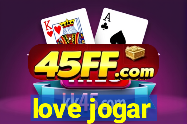 love jogar